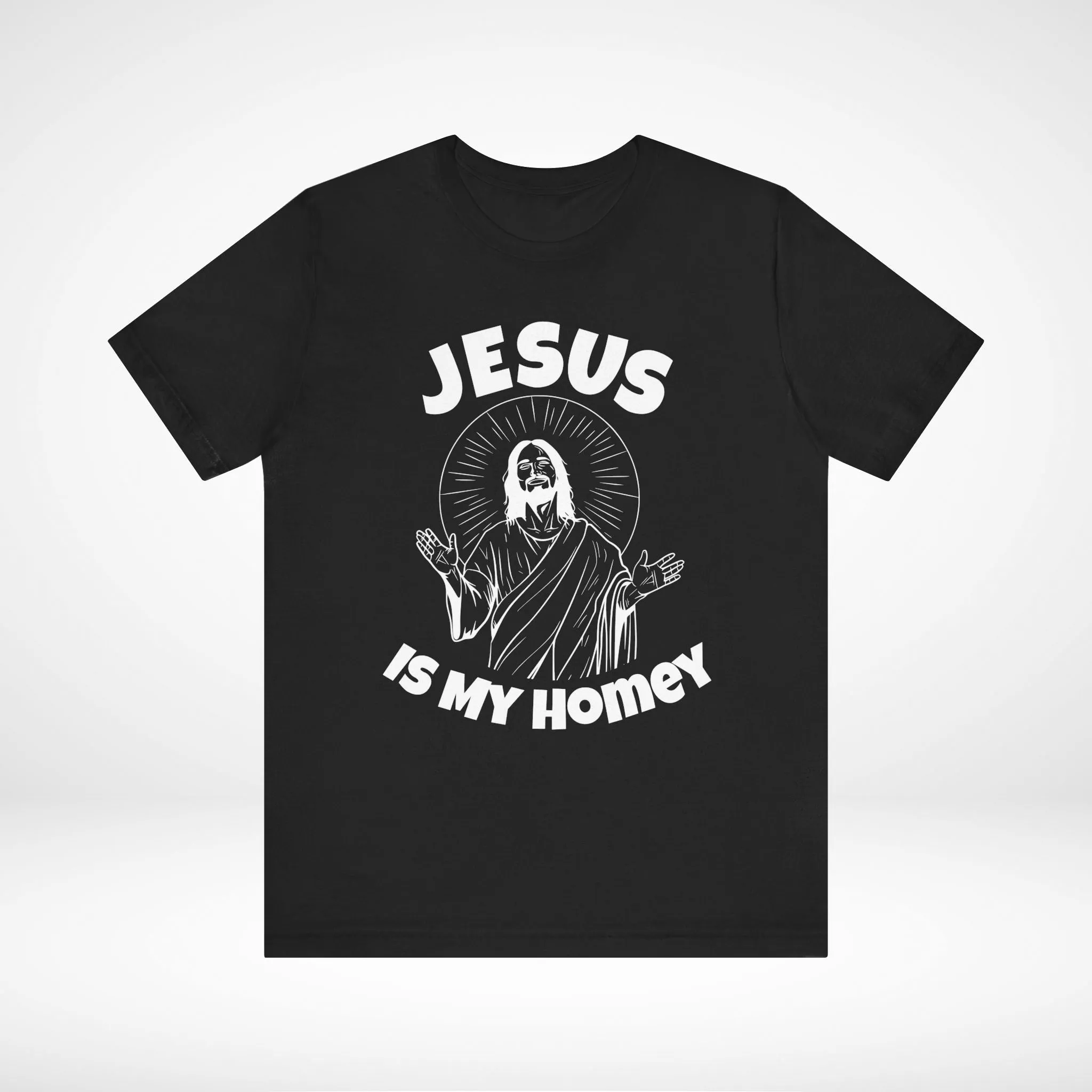 Jesus is My Homey T-Shirt