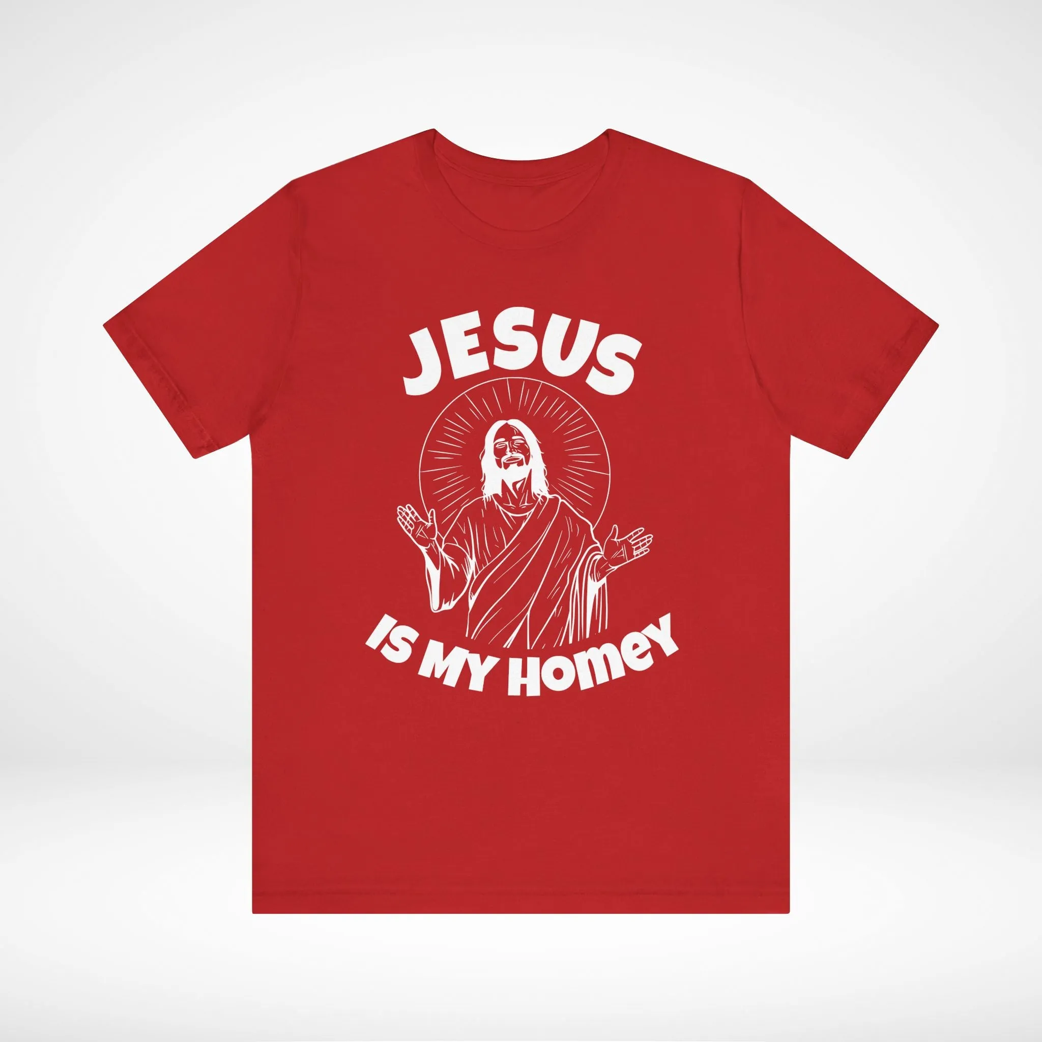 Jesus is My Homey T-Shirt