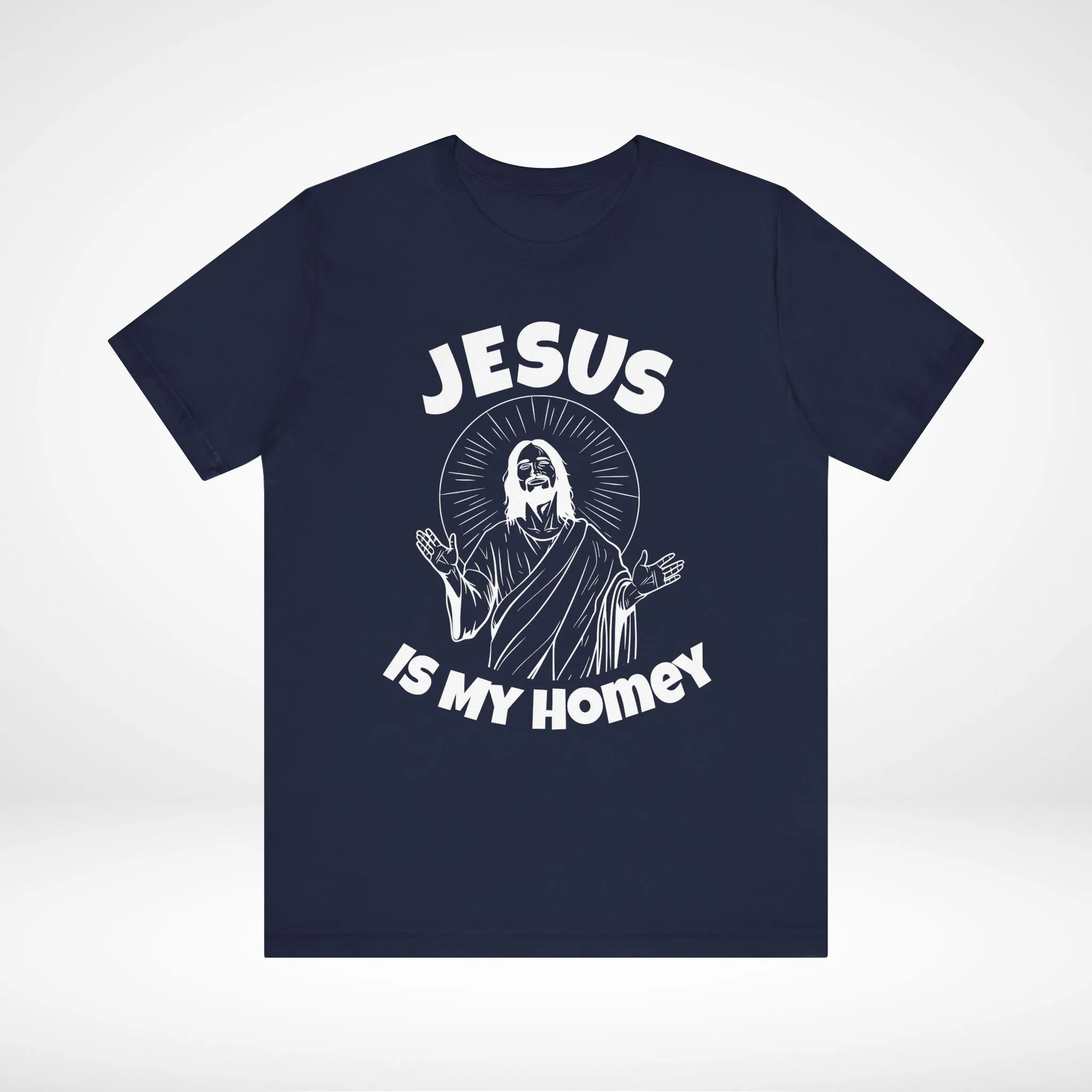 Jesus is My Homey T-Shirt