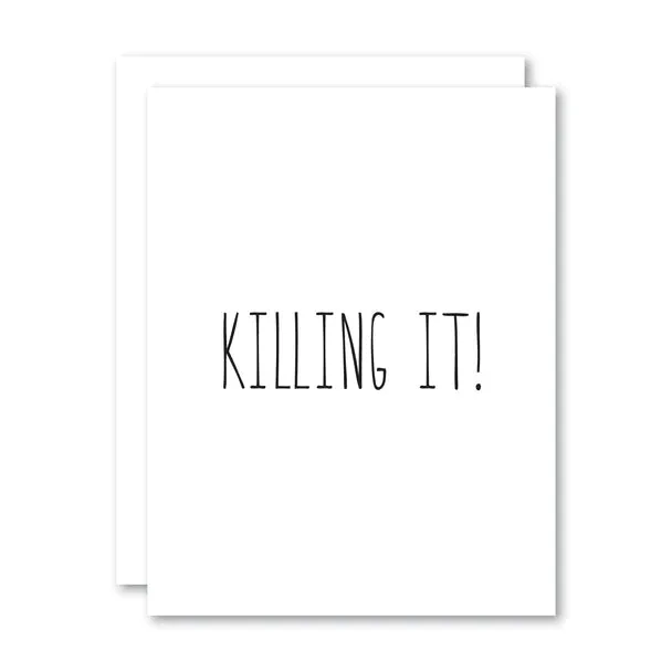 Killing It!