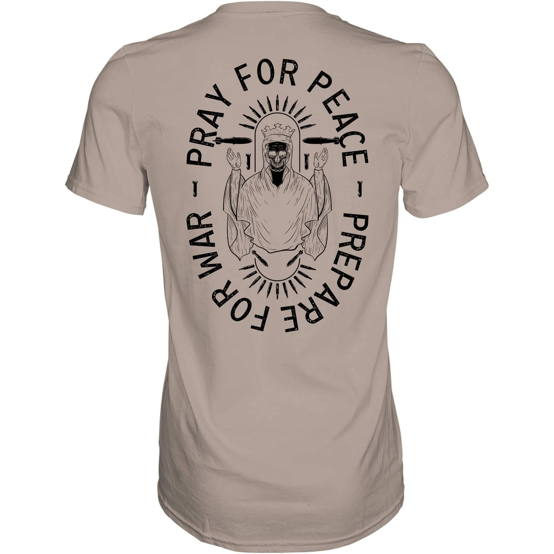 Pray For Peace. Prepare For War. Men's T-Shirt