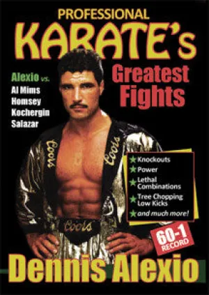 Professional Karate's Greatest Fights Featuring DENNIS ALEXIO DVD